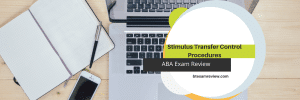 Ba Controller Checklist Stimulus Transfer Control Procedures - Explained | BCBA Blog